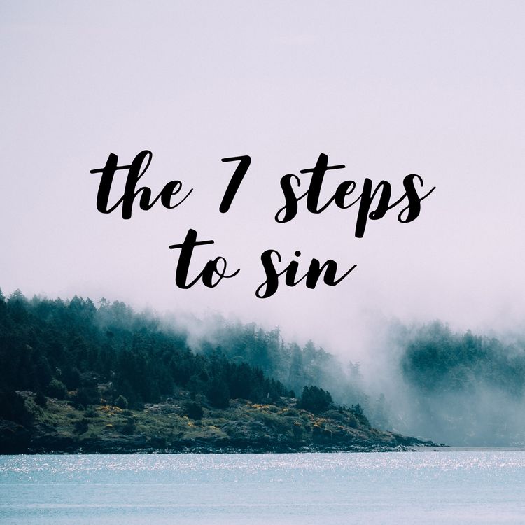 The 7 Steps to Sin